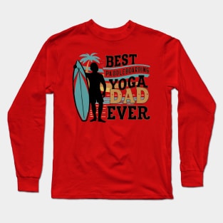 Best Paddleboarding Yoga Dad Ever Father's Day Funny Long Sleeve T-Shirt